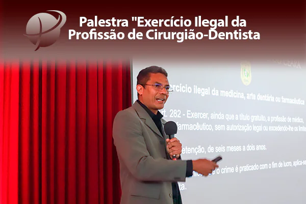 Palestra "Exercício Ilegal da Profissão de Cirurgião-Dentista