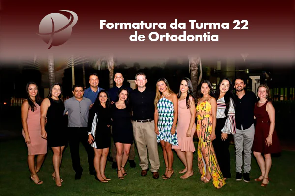 Formatura da Turma 22 de Ortodontia