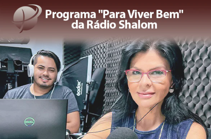 Programa "Para Viver Bem" da Rádio Shalom - Dra. Gracemia Picanço
